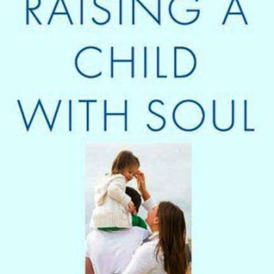 February 2015: Raising A Child With Soul